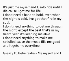 G Eazy Me Myself I Feat Bebe Rexha G Eazy Ft Bebe Rexha Me Myself And I Me Too Lyrics Song Quotes Music Quotes