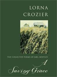 A Saving Grace The Collected Poems Of Mrs Bentley Crozier Lorna 9780771024801 Amazon Com Books