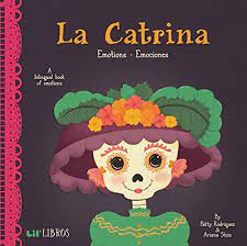 La Catrina: Emotions - Emociones (English and Spanish Edition):  9780986109966: Patty Rodriguez, Ariana Stein: Books - Amazon.com