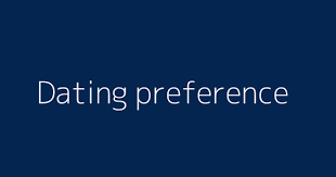 Find more similar words at. Dating Preference Definitions Meanings That Nobody Will Tell You