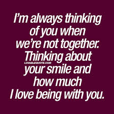 No matter where i go, or what i do, i'm thinking of you. I M Always Thinking Of You When We Re Not Together Cute Couple Quotes Together Quotes Cute Couple Quotes Love Quotes