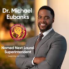 The Laurel School District Board of Trustees has named Assistant  Superintendent Dr. Michael Eubanks as the next superintendent of the Laurel  School District. Eubanks will begin his new role July 1, 2024,