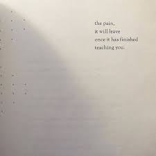 The Suffering It Will Leave You Alone When It Is Done Teaching You Life Lessons Words Quotes Quotes Happy Quotes