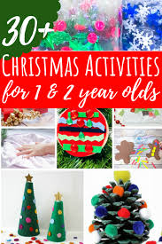 30 Christmas Activities For 1 And 2 Year Olds Christmas Activities Crafts For 2 Year Olds Christmas Crafts For Toddlers