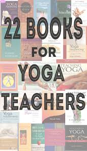 Check spelling or type a new query. Yoga Teacher Talk 22 Books For Yoga Teachers Yogabycandace