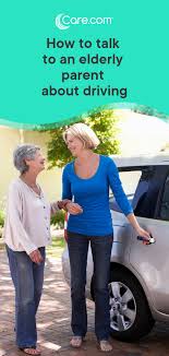 How To Talk To An Elderly Parent About Driving Elderly Parents Parenting Aging Parents