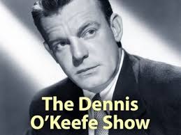 The Dennis O'Keefe Show: Season 1, Episode 29