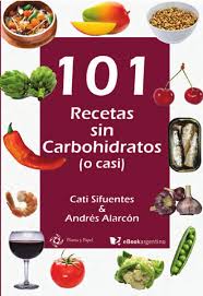 101 Recetas Sin Carbohidratos Cati Sifuentes Andres Alarcon Dieta Sin Carbohidratos Alimentos Con Carbohidratos Comidas Sin Carbohidratos