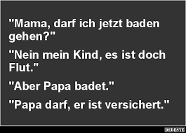 Mama Darf Ich Jetzt Baden Gehen Lustige Bilder Spruche Witze Echt Lustig