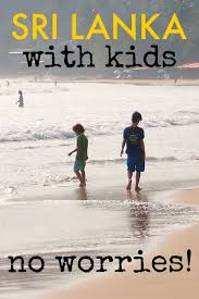 Sri Lanka Is A Justifiably Popular Holiday Destination For People Of Many Nationalities But Sri Lanka With Kid Travel With Kids Family Travel Sri Lanka Travel