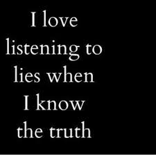 Truth How Hard Is It To Tell The Truth I Guess If You Lie All The Time You Don T Know What The Truth Is A Liar Quotes I Know The Truth