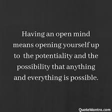 Inspirational Quotes Motivational Quotes About Mind Mindfulness Quotes Possibility Quotes Open Minded Quotes