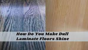 How To Make Laminate Floors Shine Easy Steps From Dull To Shiny Floors Floor Techie