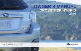 Use of cookies about contact us all marks are the property of their respective holders. Subaru Crosstrek Manuals 2016 Crosstrek Hybrid Owner S Manual