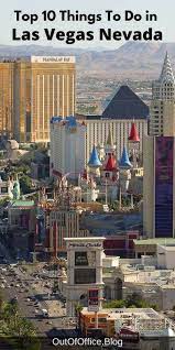 Top 10 Things To Do In Las Vegas Nevada Usa Travel Guide Travel Usa United States Travel Destinations
