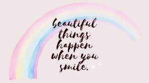 It's a beautiful thing to do this because it reminds the person how important they are in our lives and that we will always wish them well in whatever they're going through in life. Beautiful Things Happen When You Smile Desktop Wallpaper Off The Cusp