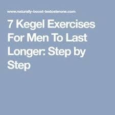 7 Kegel Exercises For Men To Last Longer Step By Step Kegel Exercise For Men Kegel Exercise Kegel