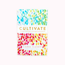 View laura casey's profile on linkedin, the world's largest professional community. Cultivate A Grace Filled Guide To Growing An Intentional Life By Lara Casey