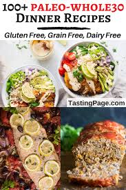 These delicious dinner ideas take the guesswork out of healthy eating for diabetes. 100 Paleo Whole30 Dinner Recipes Gluten Free Grain Free Dairy Free Tasting Page