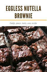 Eggless Nutella Brownie Theyellowdaal Recipe Nutella Brownies Eggless Baking Recipes