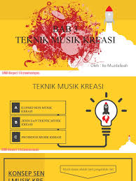 Seni musik sebuah hasil karya yang sangat mengagumkan yang bisa dikatakann tidak bisa terpisah dari kehidupan manusia. Bab 3 Teknik Musik Kreasi
