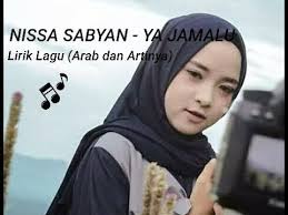 Check spelling or type a new query. Nissa Sabyan Ya Jamalu Lirik Lagu Arab Dan Artinya Youtube