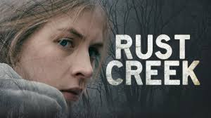 Buy tickets to rust creek: Movie Review Rust Creek She Scribes