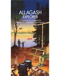 Hours may change under current circumstances Allagash Wilderness Waterway Articles Features