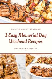 3 Easy Memorial Day Weekend Recipes Alex Daynes Recipe Weekend Meals Recipes Main Dish Recipes