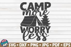 We provide free svg files. Camp More Worry Less Camping Quote Graphic By Mihaibadea95 Creative Fabrica
