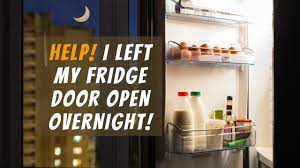 Remember you can't rely on appearance or odor. Your Fridge Or Freezer Door Was Left Open All Night Now What