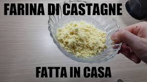 Come fare la farina di castagne. Farina Di Castagne Fatta In Casa Youtube