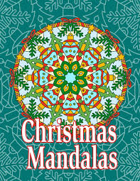 Take a deep breath and relax with these free mandala coloring pages just for the adults. Amazon Com Christmas Mandalas Adult Coloring Book Stress Relieving With Festive Winter Designs Easy And Relaxing 100 Coloring Pages For Christmas Lovers 9781709208805 Sanz Flenny Books