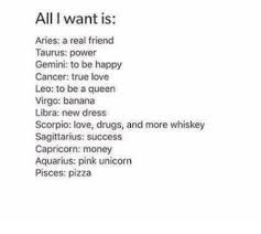It does not envy, it does not boast, it is not proud. All I Want Is Aries A Real Friend Taurus Power Gemini To Be Happy Cancer True Love Leo To Be A Queen Virgo Banana Libra New Dress Scorpio Love Drugs And More