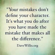 Do Not Give Up The Beginning Is Always The Hardest Meaning In Marathi Your Mistakes Don T Define Your Character It S What You Do After You Have Made The Mistake That Makes Al Mistake Quotes Character Quotes Encouragement Quotes
