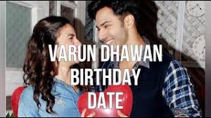 Born 24 april 1987) is an indian actor who works in hindi films. Varun Dhawan Birthday Date Youtube