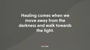 642505 Healing Comes When We Move Away From The Darkness And Walk Towards The Light Dieter F Uchtdorf Quote 4k Wallpaper Mocah Hd Wallpapers