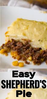 The Best Shepherd S Pie Is A Hearty Ground Beef Dinner Recipe Loaded With Corn Onions And Gravy Dinner With Ground Beef Beef Dinner Shepherds Pie Recipe Easy