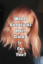 What Unnatural Hair Color Is For You Unnatural Hair Color Hair Color Quiz Hair Color
