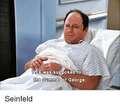 His Was Supposed To Be The Summer Of George Seinfeld Meme On Me Me