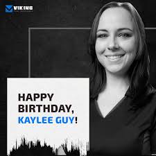 It's KAYLEE GUY's birthday! Happy Birthday, Kaylee! We're lucky to have you  in the Viking family and grateful for your hard work and commitment to the  team. Once a Viking, always a