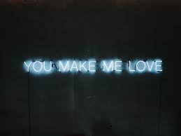 A great art neon sign. Hd Wallpaper Blue You Make Me Love Neon Light Signage Turned On Neon Sign Wallpaper Flare