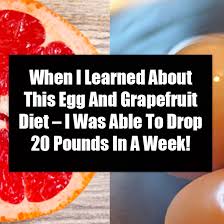 When I Learned About This Egg And Grapefruit Diet I Was Able To Drop 20 Pounds In A Week
