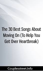 It can make you move, take action, or vow to become a better person. Songs About Moving On In Life Love Quotes
