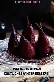 Rotweinbirnen Kostliches Dessert Fur Jede Jahreszeit Klara Ida In 2020 Rotweinbirnen Dessert Nachtisch Rezepte