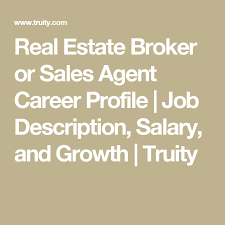Real estate brokers and sales agents must complete some real estate courses to be eligible for licensure. Real Estate Broker Or Sales Agent Career Profile Job Description Salary And Growth Truity Real Estate Agent Job Real Estate Broker Sales Agent