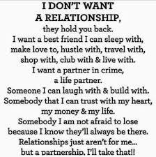 I Don T Want A Relationship I Want A Partnership Truestory Want A Relationship Quotes Partnership Quotes Inspirational Quotes
