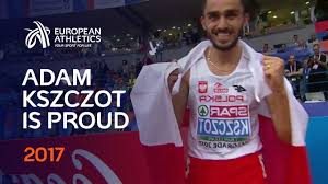Pronúncia de adam kszczot 1 pronúncia em áudio, 1 significado, 7 frases e mais, para adam kszczot. Adam Kszczot Is Proud Of 3 Belgrade 2017 European Athletics Indoor Championships Youtube