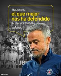 ELOGIOS PARA BOTAFOGO. 💬 El DT de #PSG, Luis Enrique, reconoció que la  derrota ante el equipo brasileño ha sido "una inyección de moral" y además  consideró que han sido los que