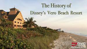 078 History Of Disney S Vero Beach Resort My Dvc Points Vero Beach Resort Beach Resorts Vero Beach Disney